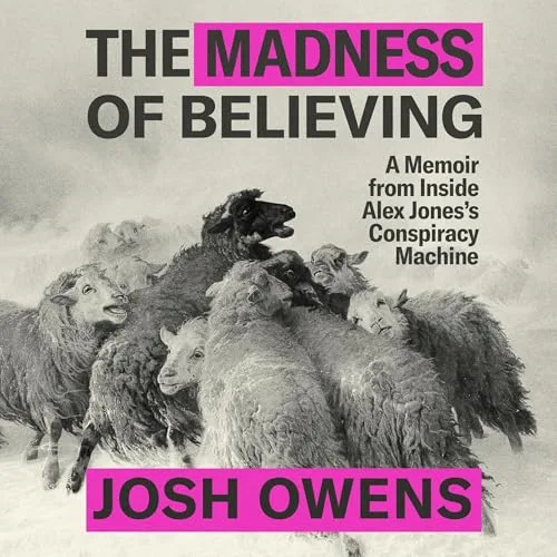 The Madness of Believing By Josh Owens
